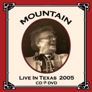 MOUNTAIN - LIVE IN TEXAS 2005 CDVD