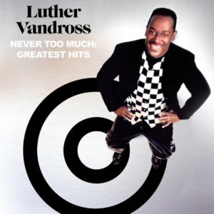 VANDROSS LUTHER - NEVER TOO MUCH: GREATEST HITS LP2