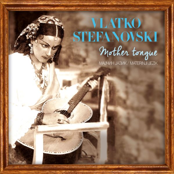 STEFANOVSKI VLATKO - MOTHER TONGUE LP
