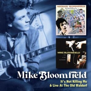 BLOOMFIELD MIKE - IT'S NOT KILLING ME & LIVE AT OLD WALDORF CD2
