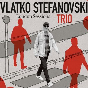 STEFANOVSKI VLATKO TRIO - LONDON SESSIONS LP3