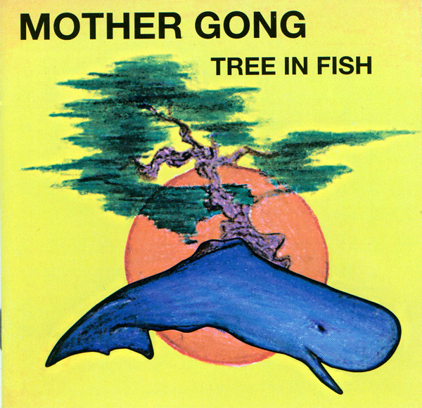 MOTHER GONG - TREE IN FISH CD