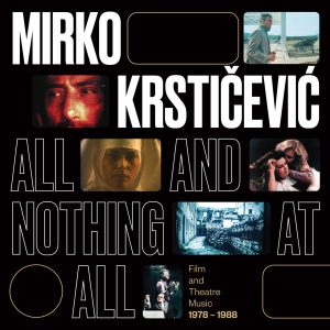 KRSTIČEVIĆ MIRKO - ALL AND NOTHING AT ALL LP