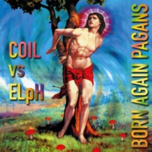 COIL vs ELpH - BORN AGAIN PAGANS 30 anniversary CD2
