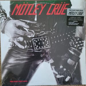 MOTLEY CRUE - TOO FAST FOR LOVE LP