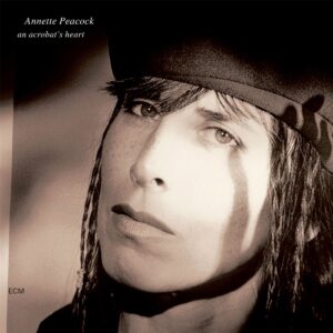 PEACOCK ANNETTE - ACROBAT'S HEART LP2