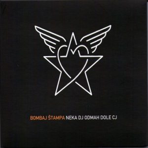 BOMBAJ ŠTAMPA - NEKA DJ ODMAH DOLE CJ 15 anniversary LP