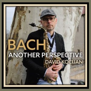 KOCIJAN DAVID - BACH ANOTHER PERSPECTIVE CD