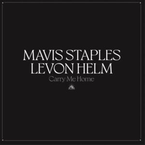 STAPLES MAVIS/LEVON HELM - CARRY ME HOME colored vinyl LP2