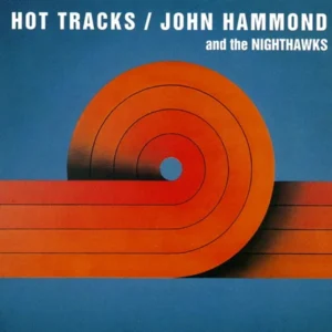 HAMMOND JOHN AND THE NIGHTHAWKS - HOT TRACKS translucent red vinyl LP