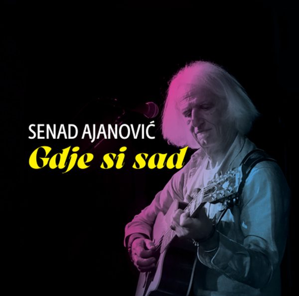 AJANOVIĆ SENAD - GDJE SI SAD CD