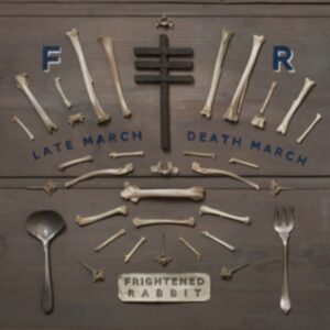 FRIGHTENED RABBIT - LATE MARCH, DEATH MARCH 07"S