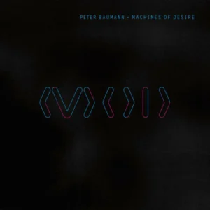 BAUMANN PETER - MACHINES OF DESIRE CD