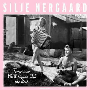 NERGAARD SILJE - TOMORROW WE'LL FIGURE OUT THE REST CD