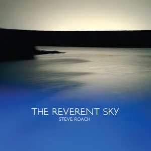ROACH STEVE - REVERENT SKY CD