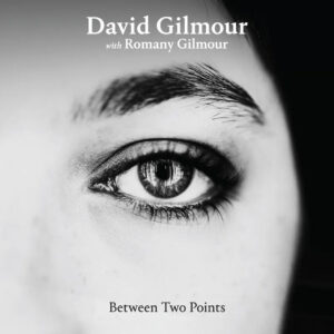 GILMOUR DAVID & ROMANY GILMOUR - BETWEEN TWO POINTS RSD 2025 clear vinyl 12" SP