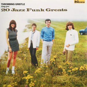 THROBBING GRISTLE - 20 JAZZ FUNK GREATEST LP