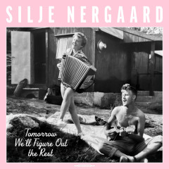 NERGAARD SILJE - TOMORROW WE'LL FIGURE OUT THE REST LP