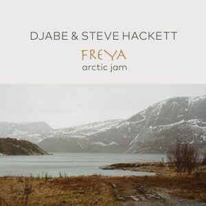 DJABE & STEVE HACKETT - FREYA-ARCTIC JAM CD+BRD