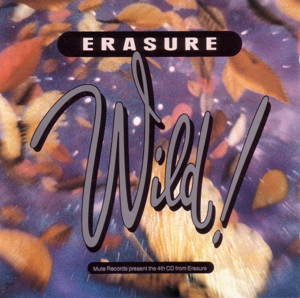 ERASURE - WILD !