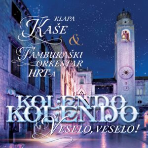 KLAPA KAŠE I TAMBURAŠKI ORKESTAR HRT-a - KOLENDO, KOLENDO,VESELO,VESELO