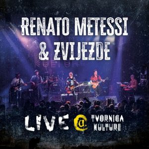METESSI RENATO & ZVIJEZDE - LIVE @ TVORNICA KULTURE LP2