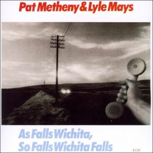 METHENY PAT/LYLE MAYS - AS FALLS WICHITA, SO FALLS WICHITA FALLS CD