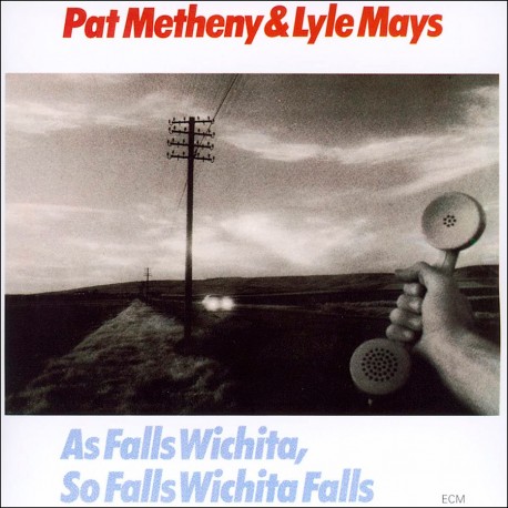METHENY PAT/LYLE MAYS - AS FALLS WICHITA, SO FALLS WICHITA FALLS CD