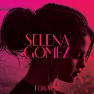 GOMEZ SELENA - FOR YOU CD