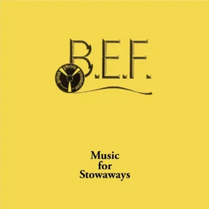 B.E.F. - MUSIC FOR STOWAWAYS LP