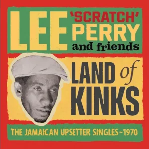 PERRY LEE SCRATCH - LAND OF KINKS CD2
