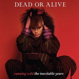 DEAD OR ALIVE - RUNNING WILD: THE INEVITABLE YEARS red vinyl LP