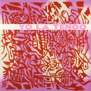 YO LA TENGO - I AM NOT AFRAID OF YOU...LP2