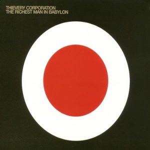 THIEVERY CORPORATION - RICHEST MAN IN BABYLON CD