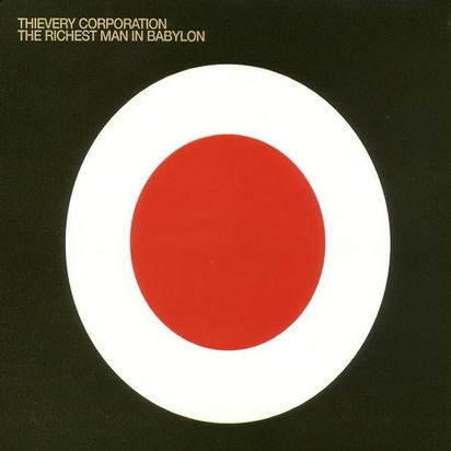 THIEVERY CORPORATION - RICHEST MAN IN BABYLON CD