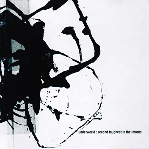 UNDERWORLD - SECOND TOUGHEST IN THE INFANTS CD