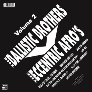BALLISTIC BROTHERS VS. ECCENTRIC AFROS - VOLUME 2 LP