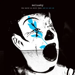 MCLUSKY - WORLD IS STILL HERE AND SO ARE WE CD