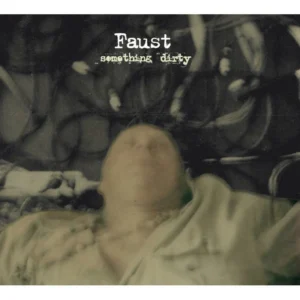 FAUST - SOMETHING DIRTY CD