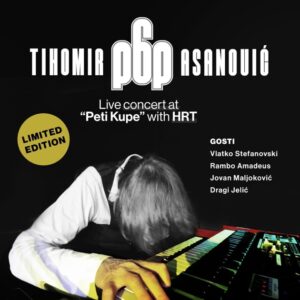 ASANOVIĆ TIHOMIR POP - LIVE CONCERT AT PETI KUPE WITH HRT LP2