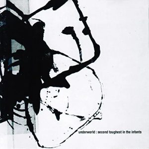 UNDERWORLD - SECOND TOUGHEST IN THE INFANTS LP2