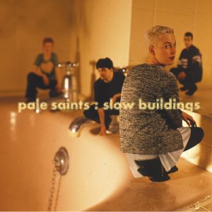 PALE SAINTS - SLOW BUILDINGS LP2