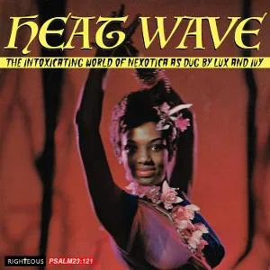 V.A. - HEAT WAVE: INTOXICATING WORLD OF NEXOTICA CD
