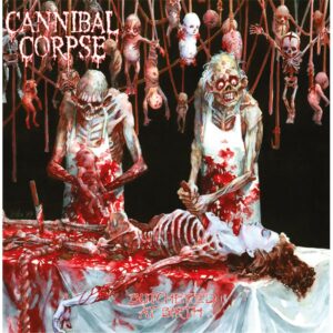 CANNIBAL CORPSE - BUTCHERED AT BIRTH CD