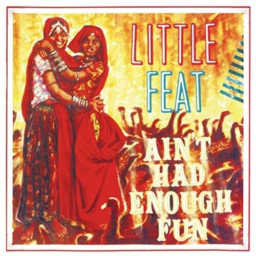LITTLE FEAT - AIN'T HAD ENOUGH FUN CD