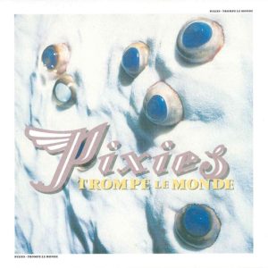 PIXIES - TROMPE LA MONDE   CD