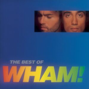 WHAM - IF YOU WERE THERE: BEST OF