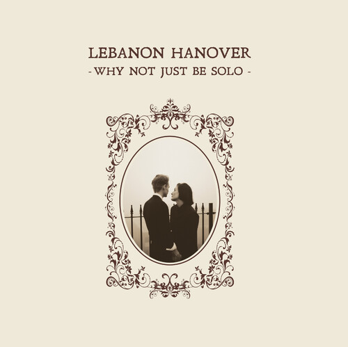 LEBANON HANOVER - WHY NOT JUST BE SOLO CD