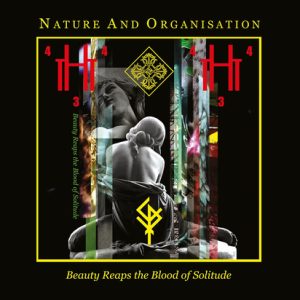 NATURE AND ORGANISATION - BEAUTY REAPS THE BLOOD OF SOLITUDE digi CD