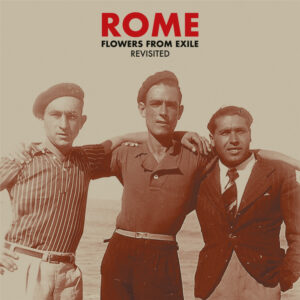 ROME - FLOWERS FROM EXILE REVISITED LP